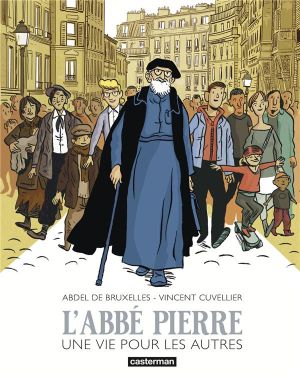 L'Abbé Pierre - Le combat d'une vie