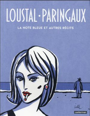 Loustal et Paringaux - La note bleue et autres récits