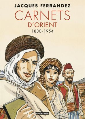 Carnets d'Orient - intégrale tome 1
