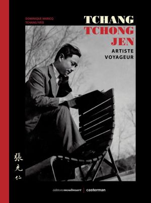 Tchang Tchong-Jen - Artiste voyageur