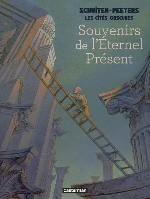 Les cités obscures - Souvenirs de l'éternel présent
