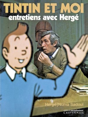 Tintin et moi - Entretiens avec Hergé