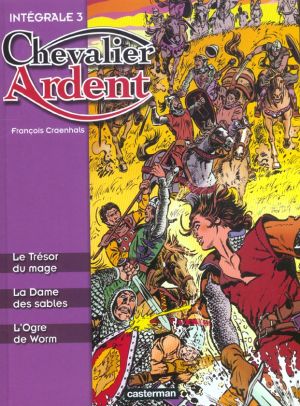 chevalier ardent - intégrale tome 3 chevalier ardent - intégrale tome 3