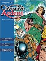 Chevalier ardent - intégrale tome 4 Chevalier ardent - intégrale tome 4