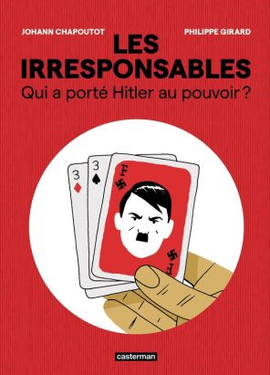 Les irresponsables - Qui a porté Hitler au pouvoir ?
