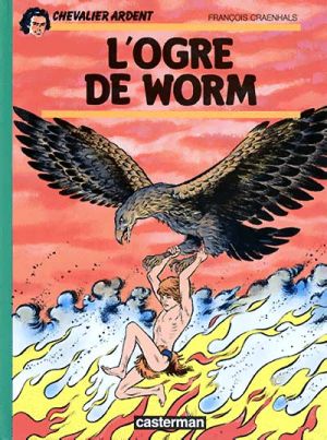 chevalier ardent tome 9 - l'ogre de worm