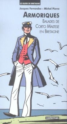 corto maltese ; le guide de bretagne ; armoriques ; balades de corto maltese en bretagne corto maltese ; le guide de bretagne ; armoriques ; balades de corto maltese en bretagne