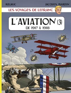 Les voyages de lefranc - l'aviation tome 3 - de 1917 à 1918
