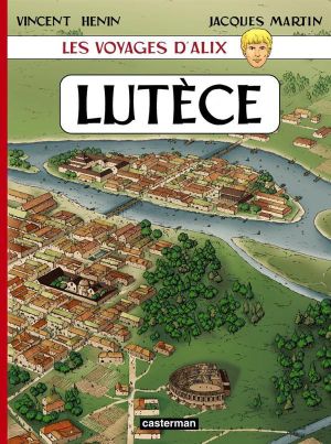 les voyages d'alix tome 24 - lutèce