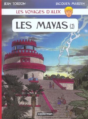 Les voyages d'alix tome 22 - les mayas tome 2