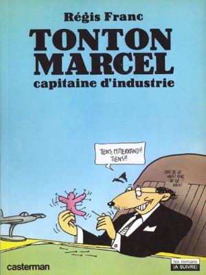 Tonton Marcel tome 1 - capitaine d'industrie