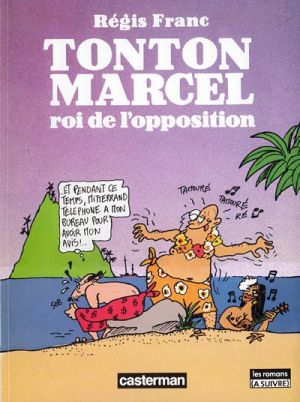 Tonton Marcel tome 2 - le roi de l'opposition