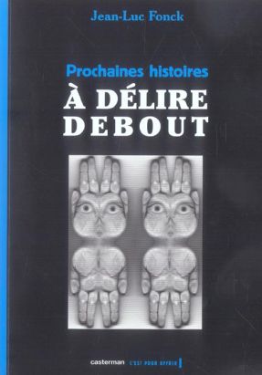 prochaines histoires à délire debout