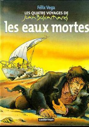 Les quatre voyages de Juan Buscamares tome 1 - les eaux mortes
