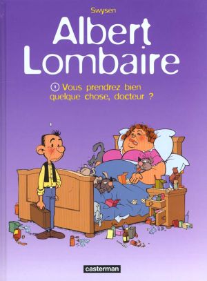 Albert Lombaire tome 1 - vous prendrez bien quelque chose docteur
