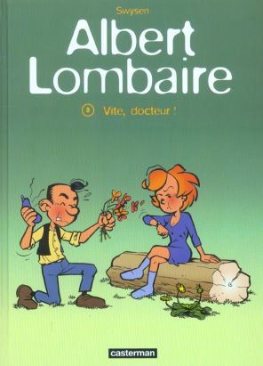Albert Lombaire tome 3 - vite, docteur !