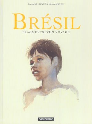 Brésil - Fragments d'un voyage Brésil - Fragments d'un voyage