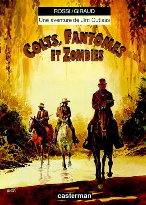 Jim Cutlass tome 6 - colts fantomes et zombies