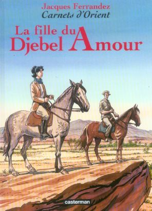 Carnets d'orient tome 8 - la fille du djebel amour