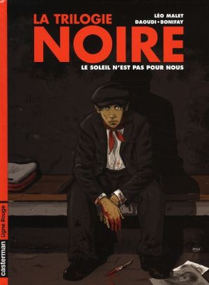 La trilogie noire tome 2 - Le soleil n'est pas pour nous La trilogie noire tome 2 - Le soleil n'est pas pour nous