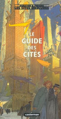Les cités obscures hors série tome 8 - Le guide des Cités Les cités obscures hors série tome 8 - Le guide des Cités