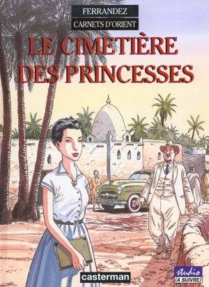 Carnets d'orient tome 5 - le cimetière des princesses