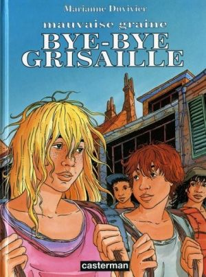 Mauvaise graine tome 2 - bye-bye grisaille