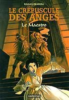 Le crépuscule des anges tome 2 - le maestro