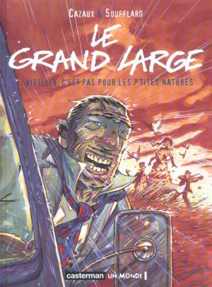 Le grand large tome 1 - vieillir, c'est pas pour les p'tites natures