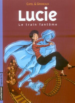 lucie tome 1 - le train fantôme