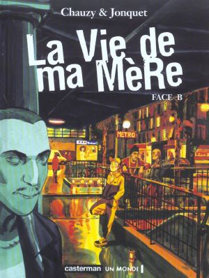 La vie de ma mère tome 2 - face b La vie de ma mère tome 2 - face b