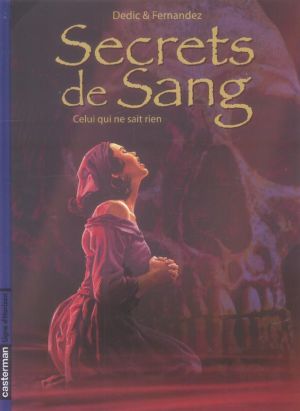 Secrets de sang tome 2 - celui qui ne sait rien