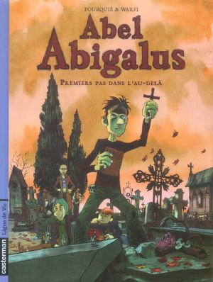 Abel Abigalus tome 1 - premiers pas dans l'au-dela