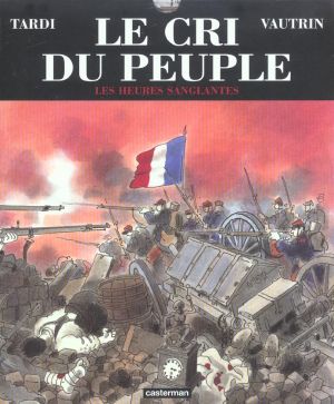 Le cri du peuple tome 3 - heures sanglantes