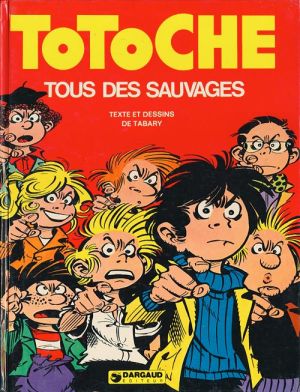 Totoche tome 7 - Tous des sauvages (éd. 1976) Totoche tome 7 - Tous des sauvages (éd. 1976)