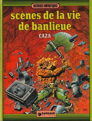 Scènes de la vie de banlieue tome 1 - Scènes de la vie de banlieue (éd. 1982) Scènes de la vie de banlieue tome 1 - Scènes de la vie de banlieue (éd. 1982)