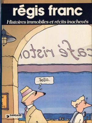 Histoires immobiles et récits inachevés tome 1