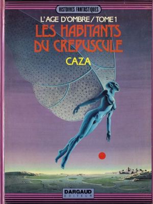 Âge d'ombre (L') tome 1 - Les habitants du crépuscule (éd. 1982)