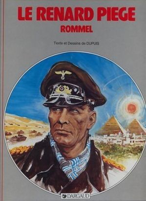 Les grands Capitaines tome 10 - Le Renard piégé - Rommel Les grands Capitaines tome 10 - Le Renard piégé - Rommel