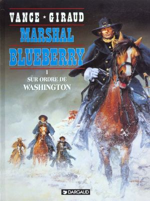 Marshal Blueberry tome 1 - sur ordre de Washington