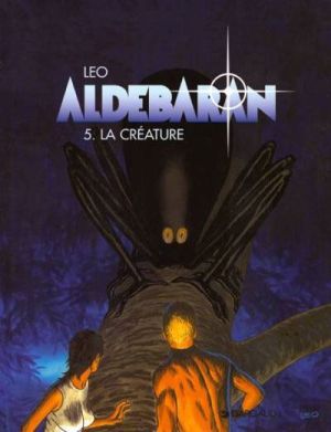 Aldebaran tome 5 - la créature