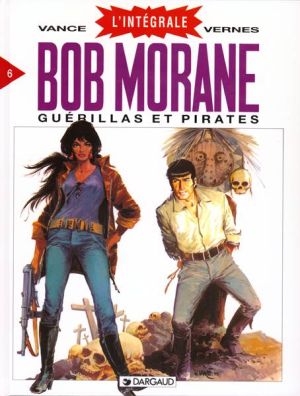 bob morane - intégrale tome 6 - guerillas et pirates