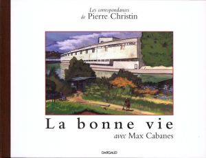 la correspondances de pierre christin tome 5 - la bonne vie