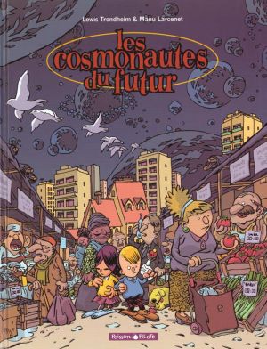 Les cosmonautes du futur tome 1