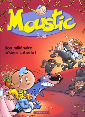 Moustic tome 1 - bon millénaire m'sieur luberlu