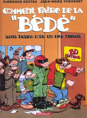 Comment faire de la bd sans passer pour un pied-nickelé Comment faire de la bd sans passer pour un pied-nickelé