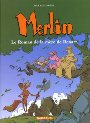 Merlin tome 4 - le roman de la mère de renart