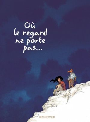 Où le regard ne porte pas tome 2