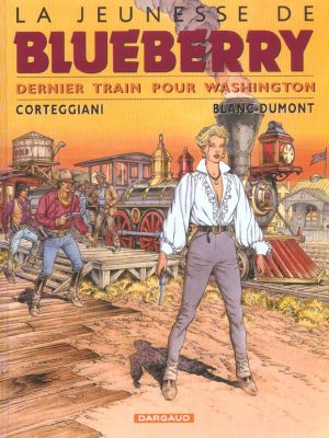 La jeunesse de blueberry tome 12 - dernier train pour washington La jeunesse de blueberry tome 12 - dernier train pour washington