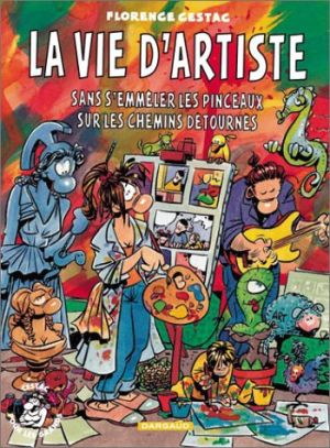 La vie d'artiste, sans s'emmeler les pinceaux sur les chemins détournés La vie d'artiste, sans s'emmeler les pinceaux sur les chemins détournés